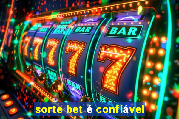sorte bet é confiável